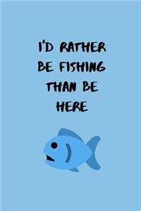 I'd Rather Be Fishing