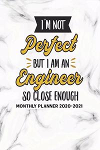 I'm Not Perfect But I Am An Engineer So Close Enough Monthly Planner 2020-2021