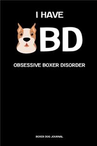 Obsessive Boxer Disorder - Boxer Dog Journal