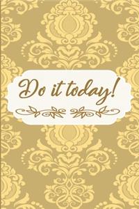 Do It Today!