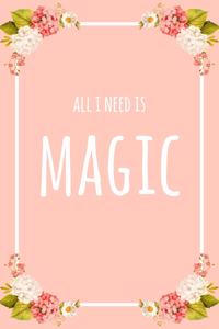 All I Need Is Magic