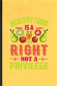 Healthy Food Is a Right Not a Privilege