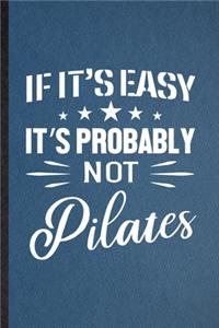 If It's Easy It's Probably Not Pilates