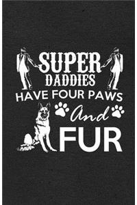 Super Daddies Have Four Paws and Fur A5 Lined Notebook