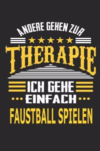 Andere gehen zur Therapie Ich gehe einfach Faustball spielen