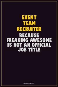 Event Team Recruiter, Because Freaking Awesome Is Not An Official Job Title