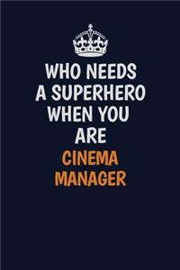Who Needs A Superhero When You Are Cinema Manager