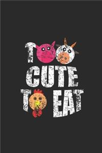 Too Cute To Eat