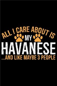 All I Care About Is My Havanese and Like Maybe 3 people