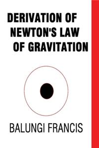 Derivation of Newton's Law of Gravitation