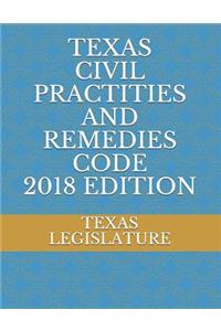Texas Civil Practities and Remedies Code 2018 Edition