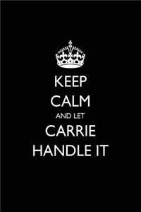 Keep Calm and Let Carrie Handle It