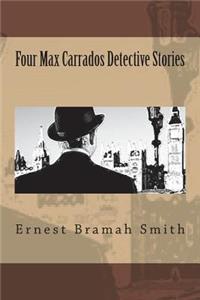Four Max Carrados Detective Stories