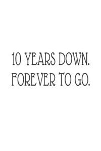 10 Years Down. Forever To Go.