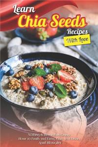 Learn Chia Seeds Recipes with Love