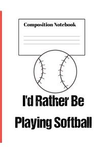 I'd Rather Be Playing Softball