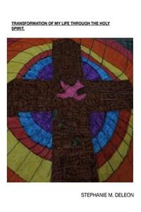 Transformation of my life through the Holy Spirit