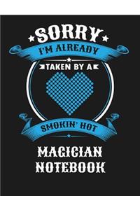Sorry I'm Already Taken by a Smokin Hot Magician Notebook