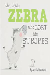 Little Zebra Who Lost His Stripes