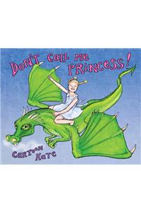 Don't Call Me Princess