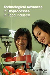 TECHNOLOGICAL ADVANCES IN BIOPROCESSES IN FOOD INDUSTRY
