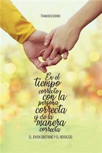 El Tiempo Correcto Con La Persona Correcta Y de la Manera Correcta