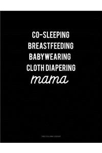 Co-Sleeping Breastfeeding Baby Wearing Cloth Diapering Mama: Two Column Ledger