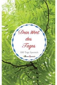 Dein Wort Des Tages. 100 Tage Spanisch