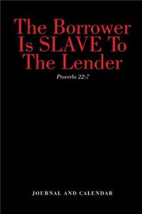 The Borrower Is Slave to the Lender Proverbs 22