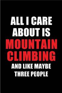 All I Care about Is Mountain Climbing and Like Maybe Three People