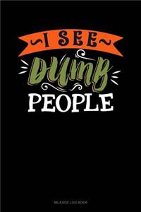 I See Dumb People