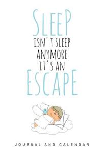 Sleep Isn't Sleep Anymore It's an Escape