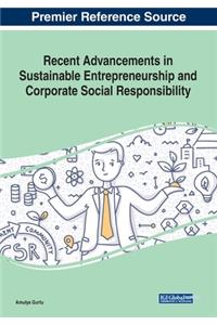 Recent Advancements in Sustainable Entrepreneurship and Corporate Social Responsibility