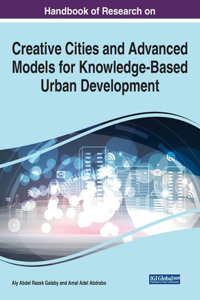 Handbook of Research on Creative Cities and Advanced Models for Knowledge-Based Urban Development