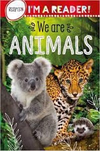 Im a Reader! We Are Animals (Reception: Ages 4+)
