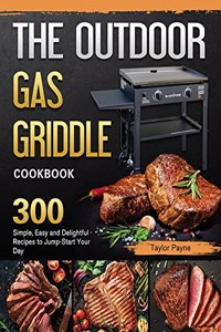The Outdoor Gas Griddle Cookbook