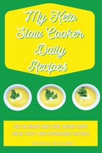 My Keto Slow Cooker Daily Recipes