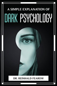 A Simple Explanation of Dark Psychology