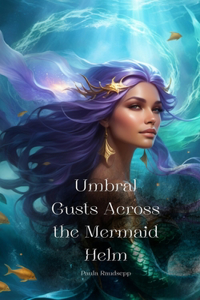 Umbral Gusts Across the Mermaid Helm