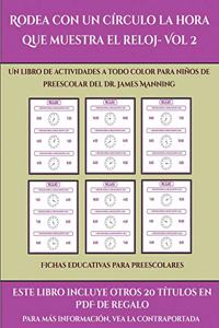 Fichas educativas para preescolares (Rodea con un círculo la hora que muestra el reloj- Vol 2)