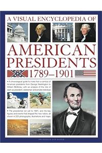 Visual Encyclopedia of American Presidents 1789-1901