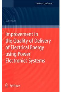 Improvement in the Quality of Delivery of Electrical Energy using Power Electronics Systems