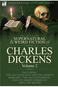 Collected Supernatural and Weird Fiction of Charles Dickens-Volume 2