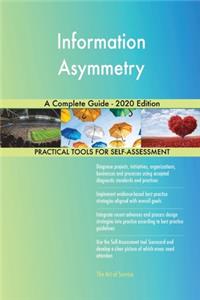 Information Asymmetry A Complete Guide - 2020 Edition