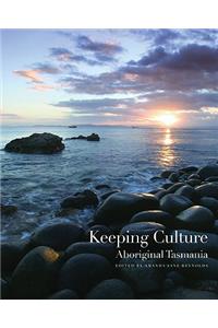 Keeping Culture: Aboriginal Tasmania