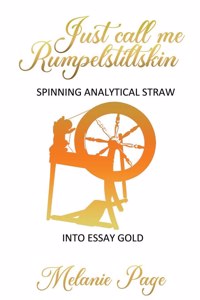Just Call Me Rumpelstiltskin