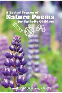 Spring Season of Nature Poems for Catholic Children