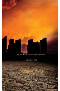 Arena Two (Book #2 of the Survival Trilogy)