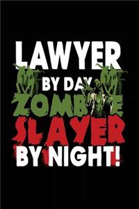 Lawyer By Day Zombie Slayer By Night!