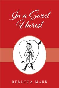In a Sweet Unrest